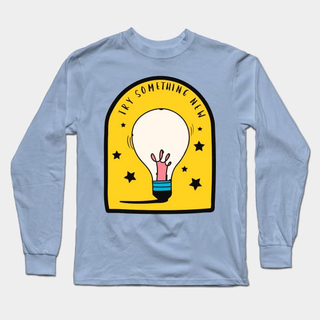 Try Something New Long Sleeve T-Shirt by radiobooms